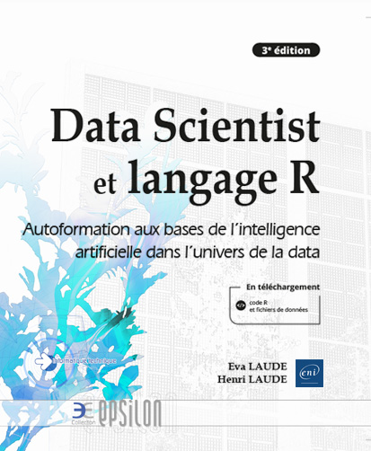 data-scientist-et-langage-r-autoformation-aux-bases-de-l-intelligence-artificielle-dans-l-univers-de-la-data-3e-edition-9782409030994_XL-1.jpg