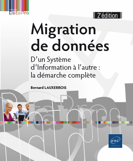 migration-de-donnees-d-un-systeme-d-information-a-l-autre-la-demarche-complete-2e-edition-9782409004841_XL.jpg